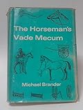 The horseman's vade mecum : a guide to horsemastership