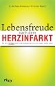 Aktiv und Fit nach dem Herzinfarkt: So regenerieren Sie sich optimal: Mit dem richtigen Kraft- und Ausdauertraining in ein neues, vitales Leben
