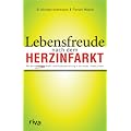 Aktiv und Fit nach dem Herzinfarkt: So regenerieren Sie sich optimal: Mit dem richtigen Kraft- und Ausdauertraining in ein neues, vitales Leben