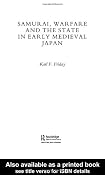 Amazon.com: Samurai, Warfare and the State in Early Medieval Japan (Warfare and History) (9780415329637): Karl F. Friday: Books
