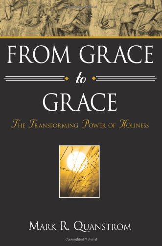 From Grace to Grace: The Transforming Power of Holiness