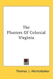The Planters of Colonial Virginia