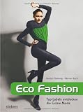 Eco Fashion - Top-Labels entdecken die Gr&uuml;ne Mode - Kirsten Diekamp, Werner Koch