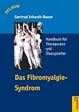 Das Fibromyalgiesyndrom. Handbuch für Therapeuten und Übungsleiter