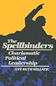 The Spellbinders: Charismatic Political Leadership