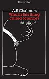 What Is This Thing Called Science? Third Edition