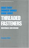 What Every Engineer Should Know about Threaded Fasteners