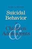 Suicidal behavior in children and adolescents