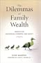 The Dilemmas of Family Wealth: Insights on Succession, Cohesion, and Legacy (Bloomberg)