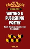 Writing & Publishing Poetry: How to Develop Your Creative Work for Publication (Successful Writing)
