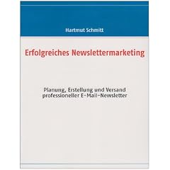 Erfolgreiches Newslettermarketing: Planung, Erstellung und Versand professioneller E-Mail-Newsletter