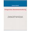 Erfolgreiches Newslettermarketing: Planung, Erstellung und Versand professioneller E-Mail-Newsletter