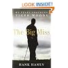The Big Miss: My Years Coaching Tiger Woods