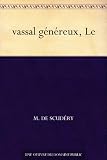 vassal généreux, Le (French Edition)