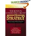 The Boston Consulting Group on Strategy: Classic Concepts and New Perspectives