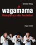 Wagamama: Rezepte aus der Nudelbar