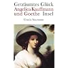 Getr�umtes Gl�ck. Angelica Kauffmann und Goethe