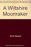 A Wiltshire moonraker
