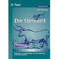 Die Steinzeit: Materialien zur selbstst�ndigen Themenerarbeitung in der Sekundarstufe I (5. bis 7. Klasse)