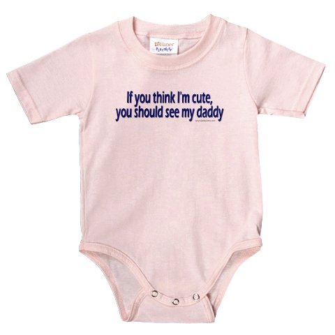 Think Im Cute, You should see my Daddy Onesie