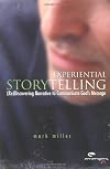 Experiential Storytelling: (Re) Discovering Narrative to Communicate God's Message