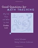 Good Questions for Math Teaching: Why Ask Them And What to Ask, Grades 5-8 [Paperback] [2005] 1st Ed. Nancy Canavan Anderson, Lainie Schuster