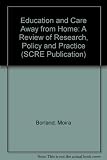 Education and care away from home : a review of research, policy and practice