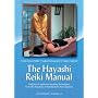 The Hayashi Reiki Manual: Japanese Healing Techniques from the Founder of the Western Reiki System