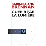 Gu�rir par la lumi�repar Barbara Ann Brennan