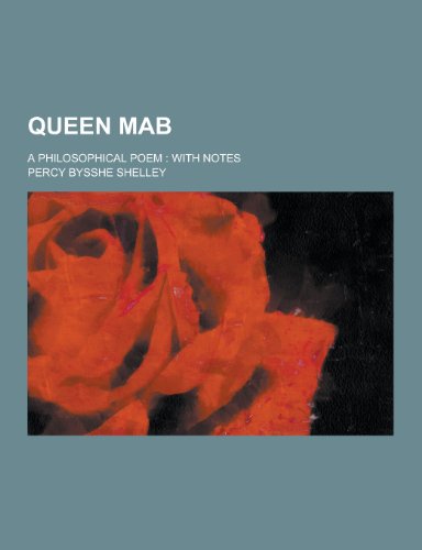 Queen Mab; A Philosophical Poem: With Notes