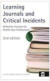 Learning journals and critical incidents : reflective practice for health care professionals