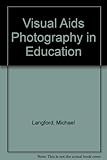 Visual aids and photography in education : a visual aids manual for teachers and learners