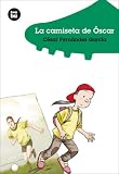 La camiseta de Oscar (Jovenes lectores)