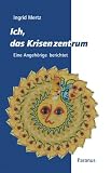 Produkt-Bild: Ich, das Krisenzentrum: Eine Angeh&ouml;rige berichtet