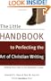 The Little Handbook to Perfecting the Art of Christian Writing: Getting Your Foot in the Publisher's Door