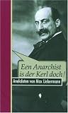 Een Anarchist is der Kerl doch! Anekdoten von Max Liebermann - Walter P�schel