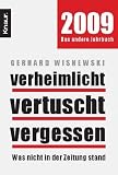 Verheimlicht - vertuscht - vergessen: Was 2008 nicht in der Zeitung stand - Gerhard Wisnewski