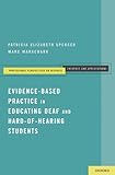 Evidence-based practice in educating deaf and hard-of-hearing students