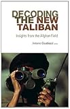 Decoding the new Taliban : insights from the Afghan field