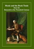 Music and the book trade : from the sixteenth to the twentieth century