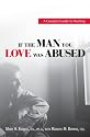 If The Man You Love Was Abused: A Couple's Guide to Healing