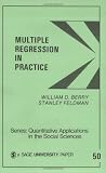 Multiple Regression in Practice (Quantitative Applications in the Social Sciences)