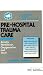 Pre-Hospital Trauma Care: Airway, Ventilation, Oxygenation and Shock (Extended Skills in Emergency Care)