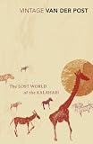 The Lost World Of The Kalahari (Vintage Classics)