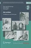 Alter und Altern: Wirklichkeiten und Deutungen (Schriften der Mathematisch-naturwissenschaftlichen Klasse der Heidelberger Akademie der Wissenschaften) - 
