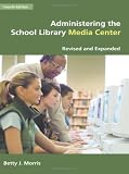 Administering the School Library Media Center