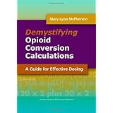 Demystifying Opioid Conversion Calculations: A Guide to Effective Dosing