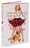 Chelsea Handler'sChelsea Chelsea Bang Bang (Hardcover)(2010)