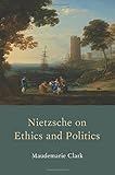Nietzsche on ethics and politics