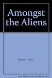 Amongst the aliens : some aspects of a gay life